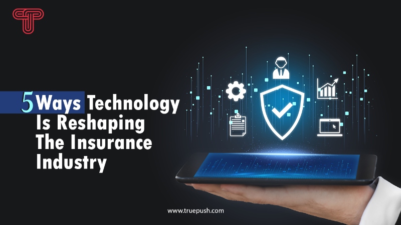 5 Ways Technology Is Reshaping the Insurance Industry