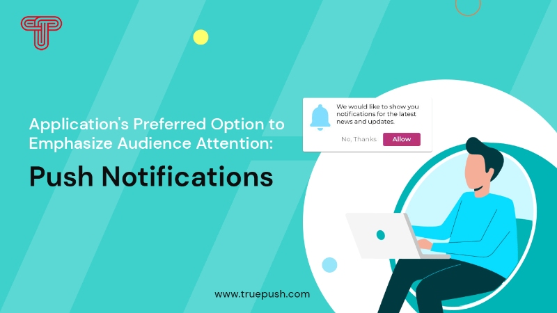 Application’s preferred option to emphasize audience attention: Push Notifications
