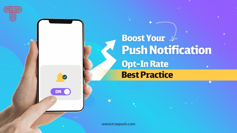 Boost Your Push Notification Opt-In Rate: Best Practice