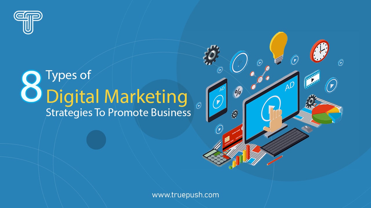  8 Types of Digital Marketing To Promote Your Business