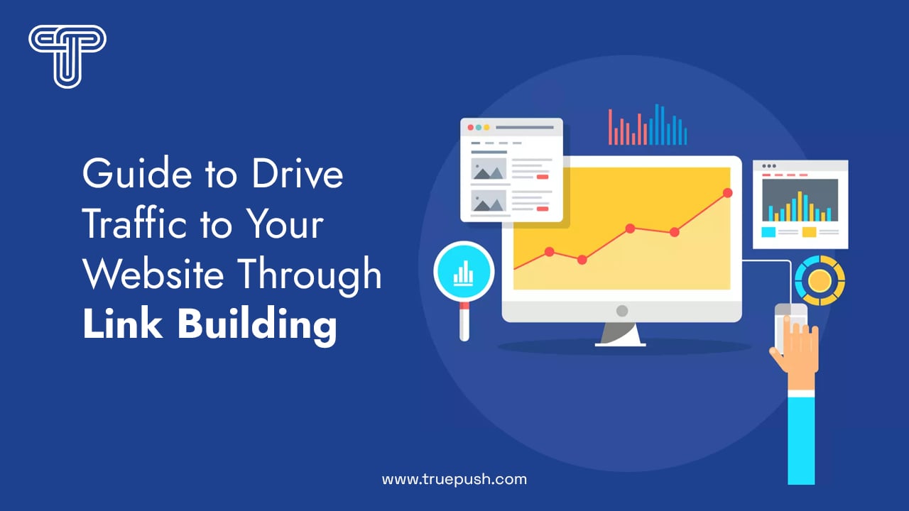 A Guide to Drive Traffic to Your Website Through Link Building