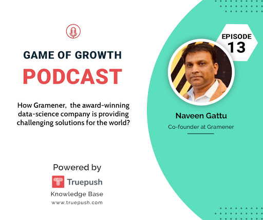Podcast Ep13-How Gramener, the award-winning data-science company is providing challenging solutions for the world?