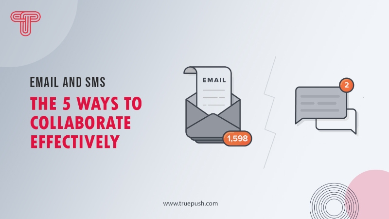 Email and SMS: The 5 Ways to Collaborate Effectively