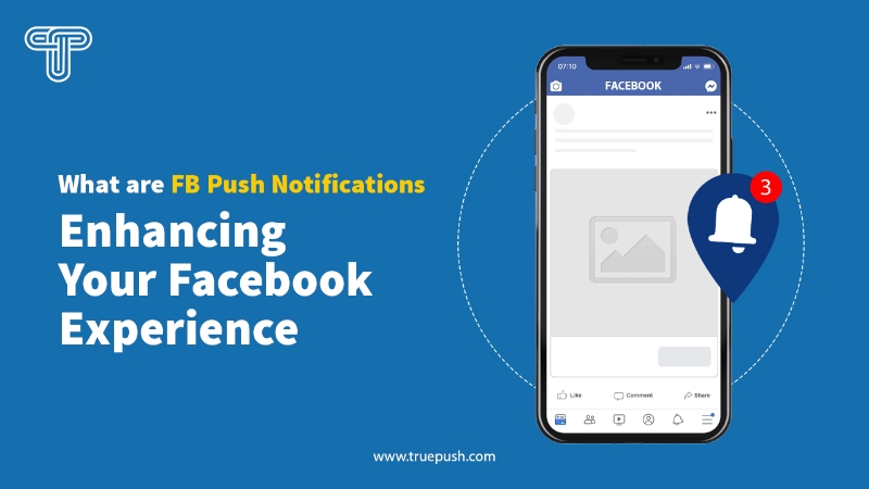 What are FB Push Notifications: Enhancing Your Facebook Experience