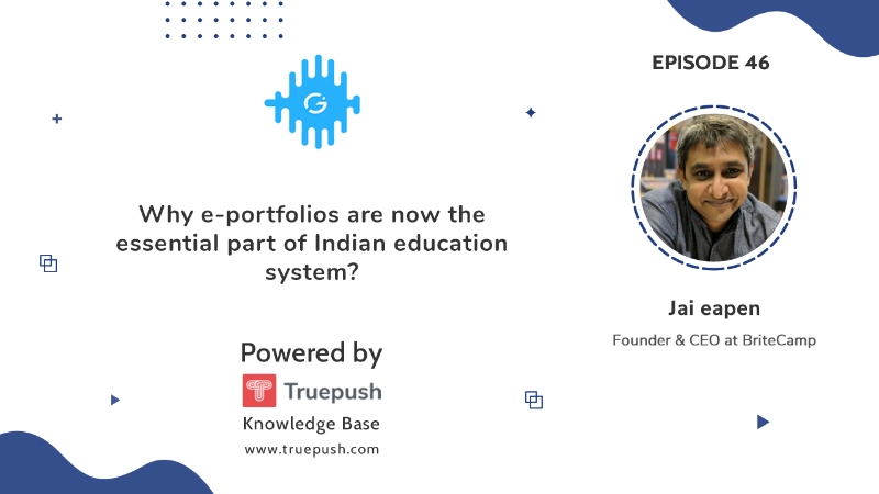Podcast Ep 46: Why e-portfolios are now an essential part of the Indian education system?