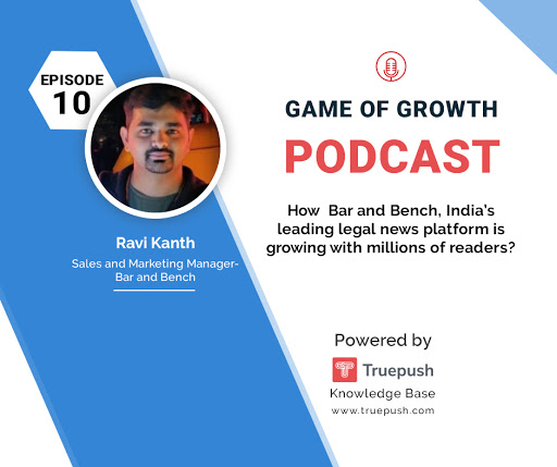 Podcast Ep 10-How Bar and Bench, India's leading legal news platform is growing with millions of readers?