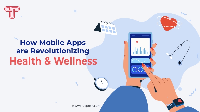 How Mobile Apps are Revolutionizing Health and Wellness