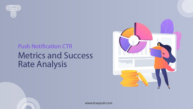 Push Notification CTR : Metrics and Success Rate Analysis