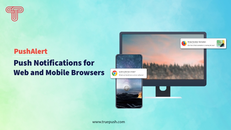 PushAlert: Push Notifications for Web and Mobile Browsers