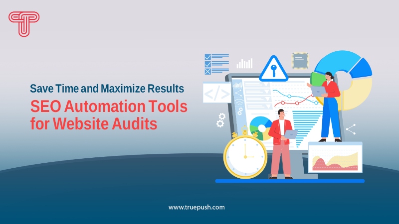Save Time and Maximize Results: SEO Automation Tools for Website Audits