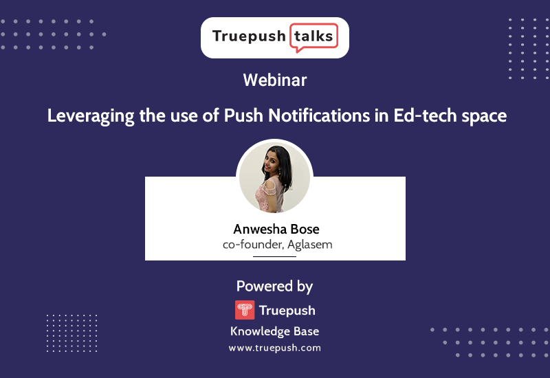 Webinar Ep-3 Leveraging the use of Push Notifications in Ed-tech space