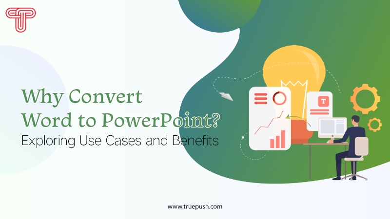 Why Convert Word to PowerPoint? Exploring Use Cases and Benefits
