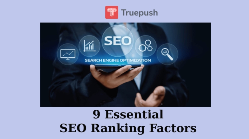 9 Essential SEO Ranking Factors you Need to Know in 2023