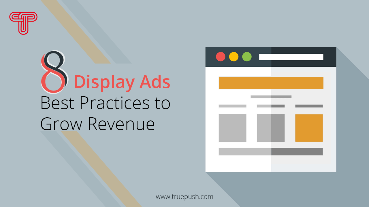 8 Display Ads Best Practices to Grow Revenue