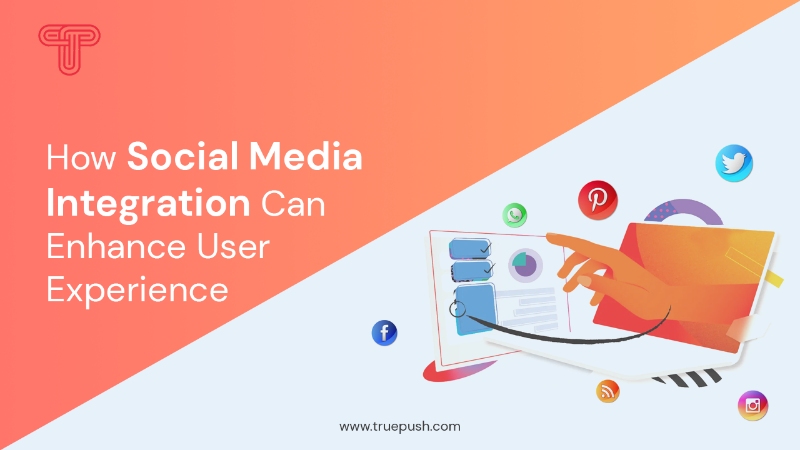 How Social Media Integration Can Enhance User Experience 