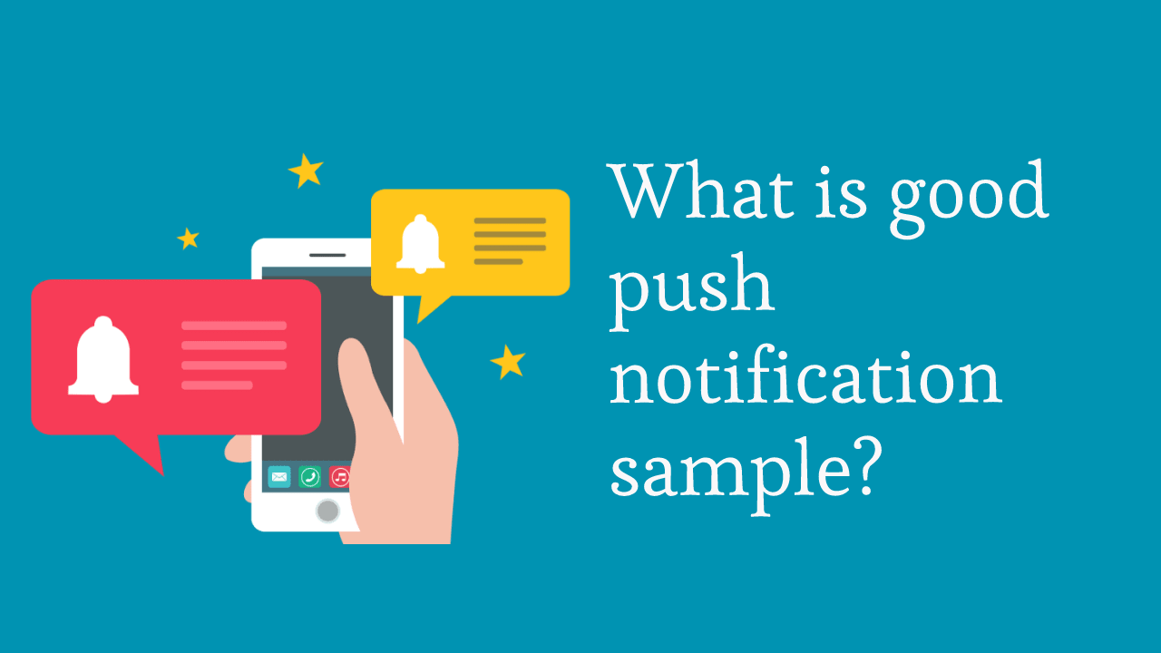What makes a good push notification sample?