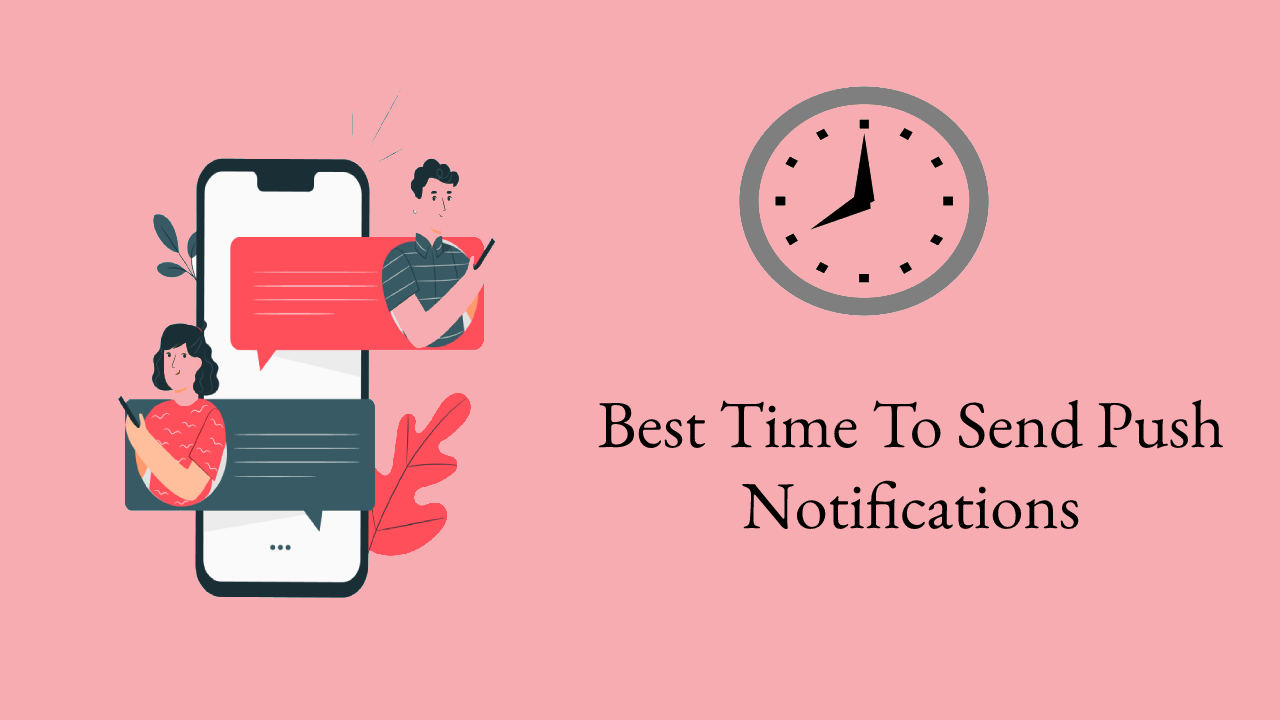 What is the best time to send push notifications to your users?