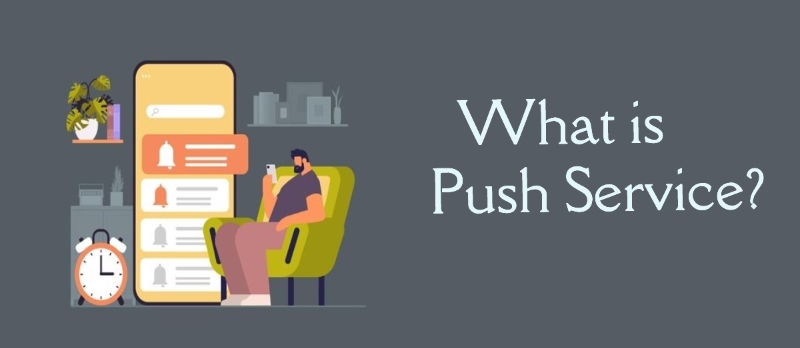What is a Push Service?